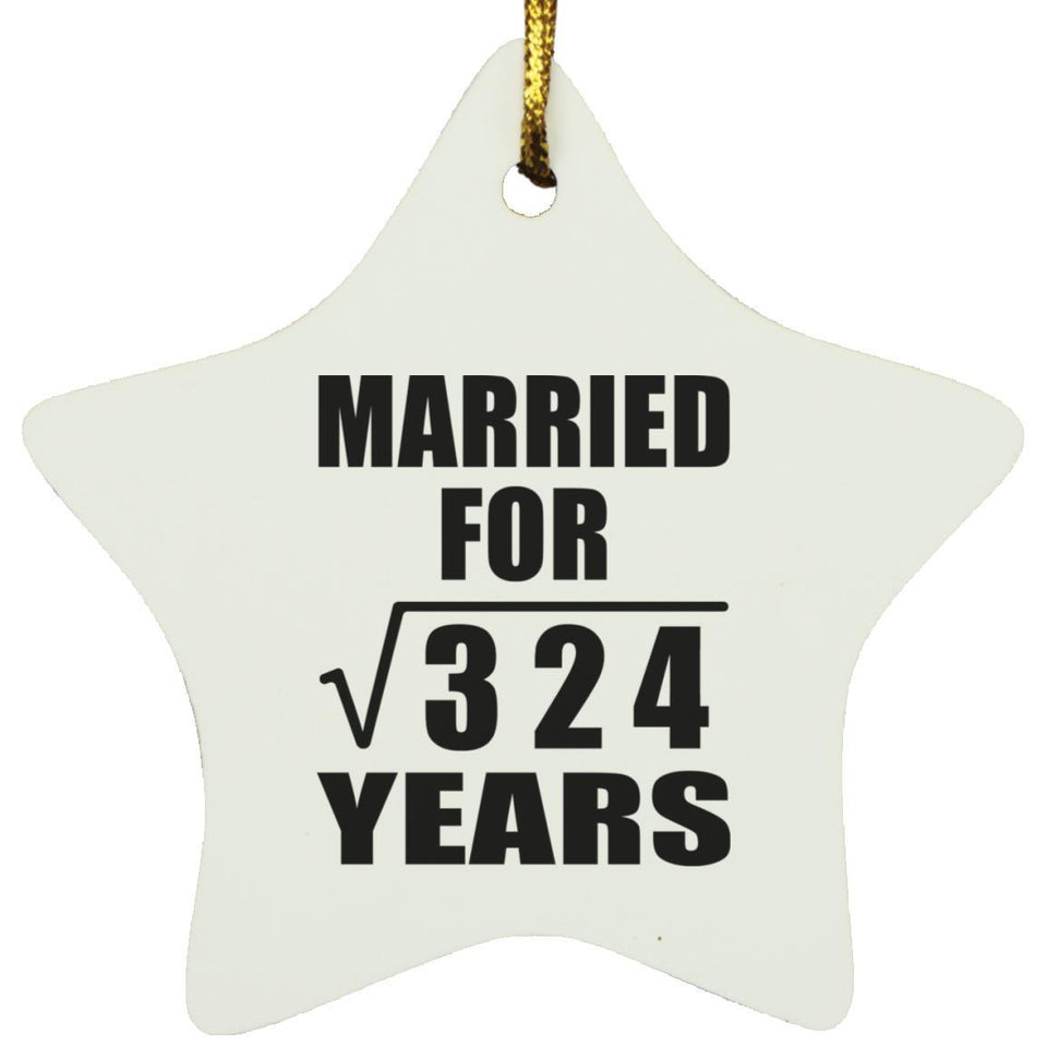 18th Anniversary Married For Square Root of 324 Years - Star Ornament