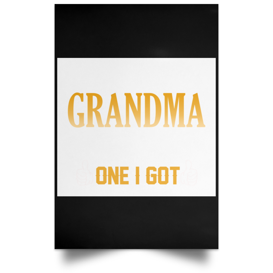 Ain't No Grandma Like The One I Got - Poster Portrait