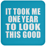1st Birthday Took Me 1 Year To Look This Good - Drink Coaster