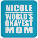 Nicole World's Okayest Mom - Drink Coaster