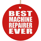 Best Machine Repairer Ever - Circle Ornament