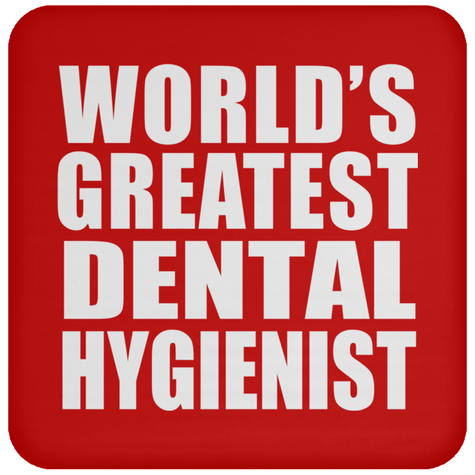 World's Greatest Dental Hygienist - Drink Coaster