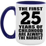 25th Birthday First 25 Years of Childhood Are The Hardest - 15oz Accent Mug Purple