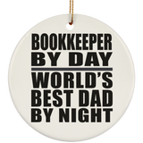 Bookkeeper By Day World's Best Dad By Night - Circle Ornament