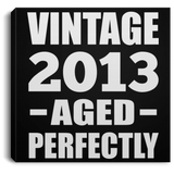 11th Birthday Vintage 2013 Aged Perfectly - Canvas Square