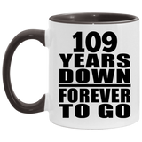 109th Anniversary 109 Years Down Forever to Go - 11oz Accent Mug Black