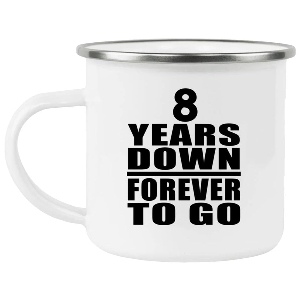 8th Anniversary 8 Years Down Forever to Go - 12oz Camping Mug