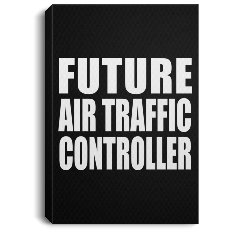 Future Air Traffic Controller - Canvas Portrait