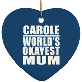 Carole World's Okayest Mum - Heart Ornament