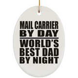 Mail Carrier By Day World's Best Dad By Night - Oval Ornament