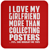 I Love My Girlfriend More Than Collecting Posters - Drink Coaster