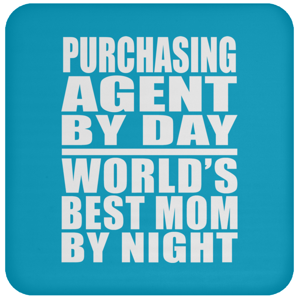 Purchasing Agent By Day World's Best Mom By Night - Drink Coaster
