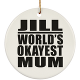 Jill World's Okayest Mum - Circle Ornament