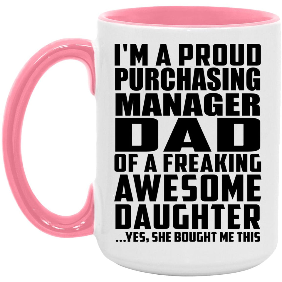 Proud Purchasing Manager Dad Of Awesome Daughter - 15oz Accent Mug Pink