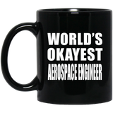 World's Okayest Aerospace Engineer - 11 Oz Coffee Mug Black