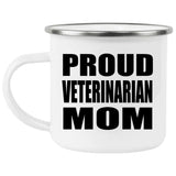 Proud Veterinarian Mom - 12oz Camping Mug