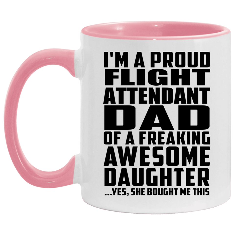 Proud Flight Attendant Dad Of Awesome Daughter - 11oz Accent Mug Pink