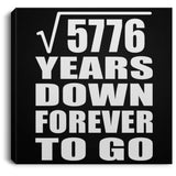 76th Anniversary Square Root of 5776 Years Down Forever To Go - Canvas Square