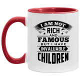 I Am Not Rich & Famous, But I Have Invaluable Children - 11oz Accent Mug Red