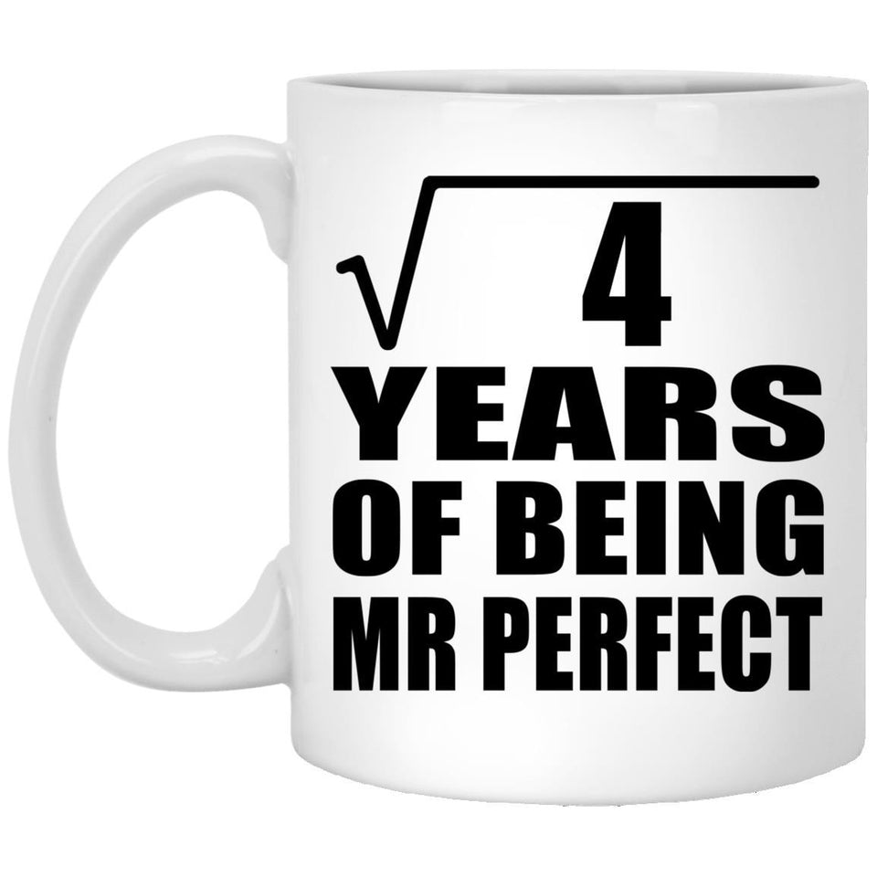 2nd Anniversary Square Root of 4 Years of Mr Perfect - 11oz Coffee Mug