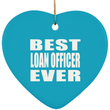 Best Loan Officer Ever - Heart Ornament