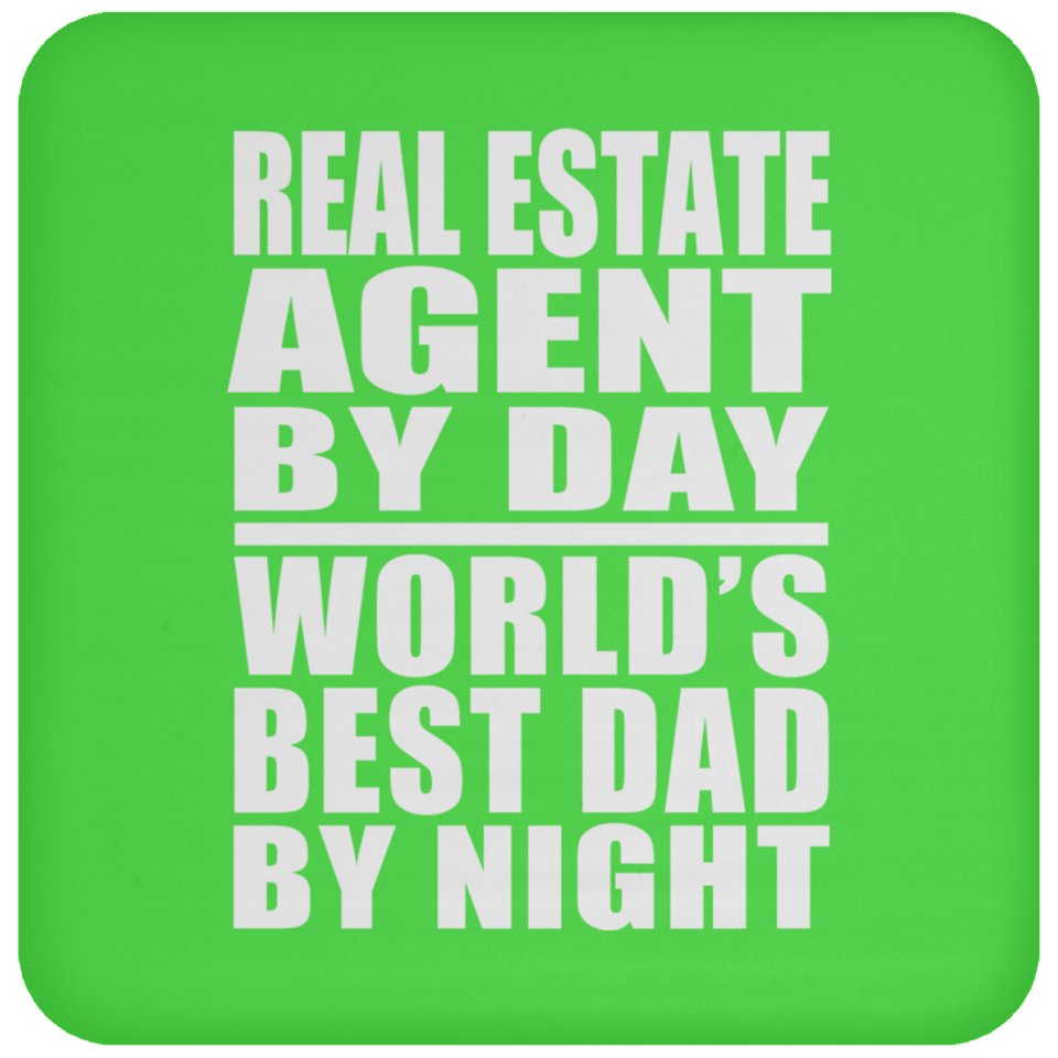 Real Estate Agent By Day World's Best Dad By Night - Drink Coaster