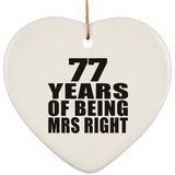 77th Anniversary 77 Years Of Being Mrs Right - Heart Ornament