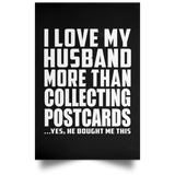 I Love My Husband More Than Collecting Postcards - Poster Portrait