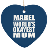 Mabel World's Okayest Mum - Heart Ornament