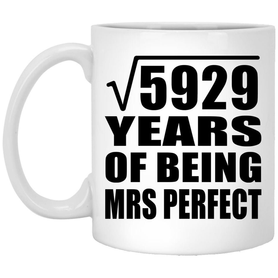 77th Anniversary Square Root of 5929 Years of Mrs Perfect - 11oz Coffee Mug