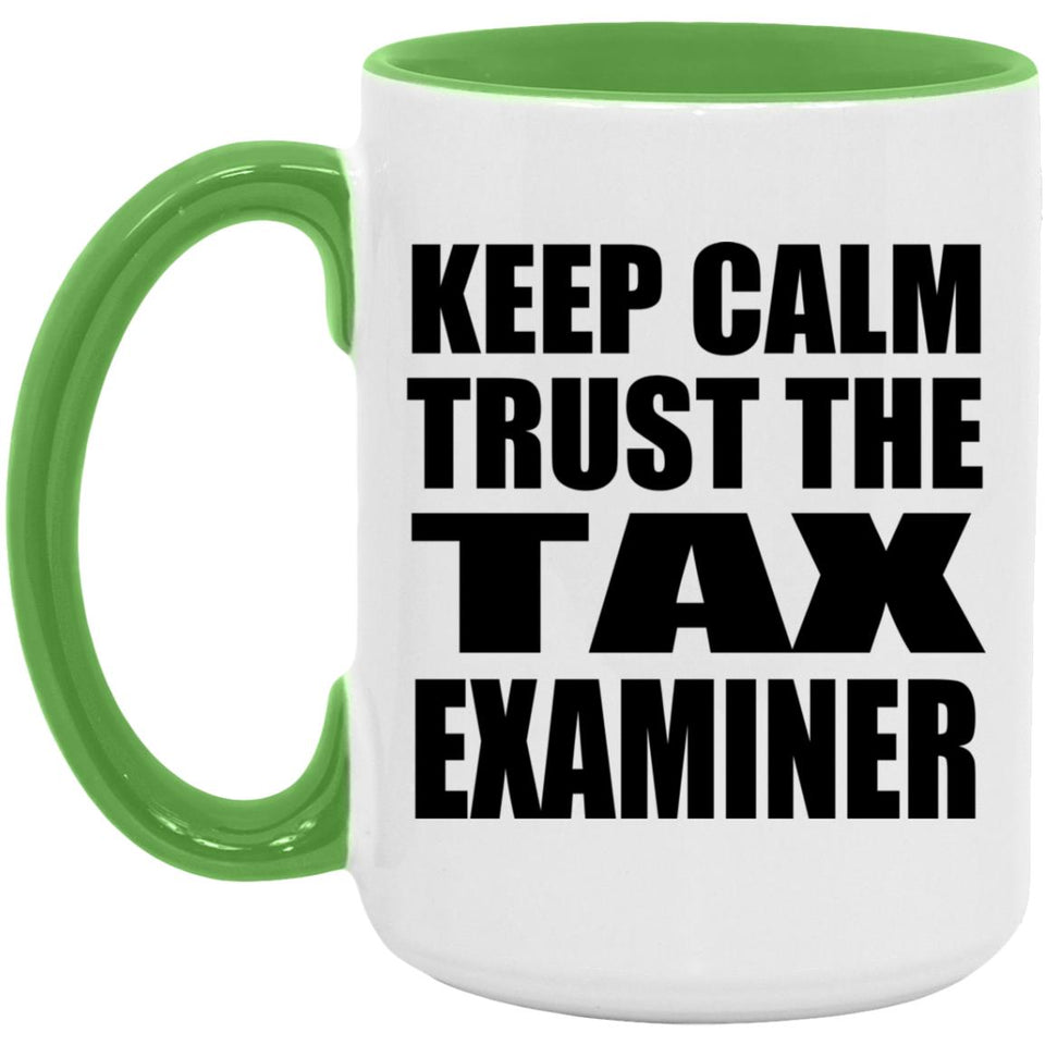 Keep Calm and Trust The Tax Examiner - 15oz Accent Mug Green