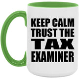 Keep Calm and Trust The Tax Examiner - 15oz Accent Mug Green