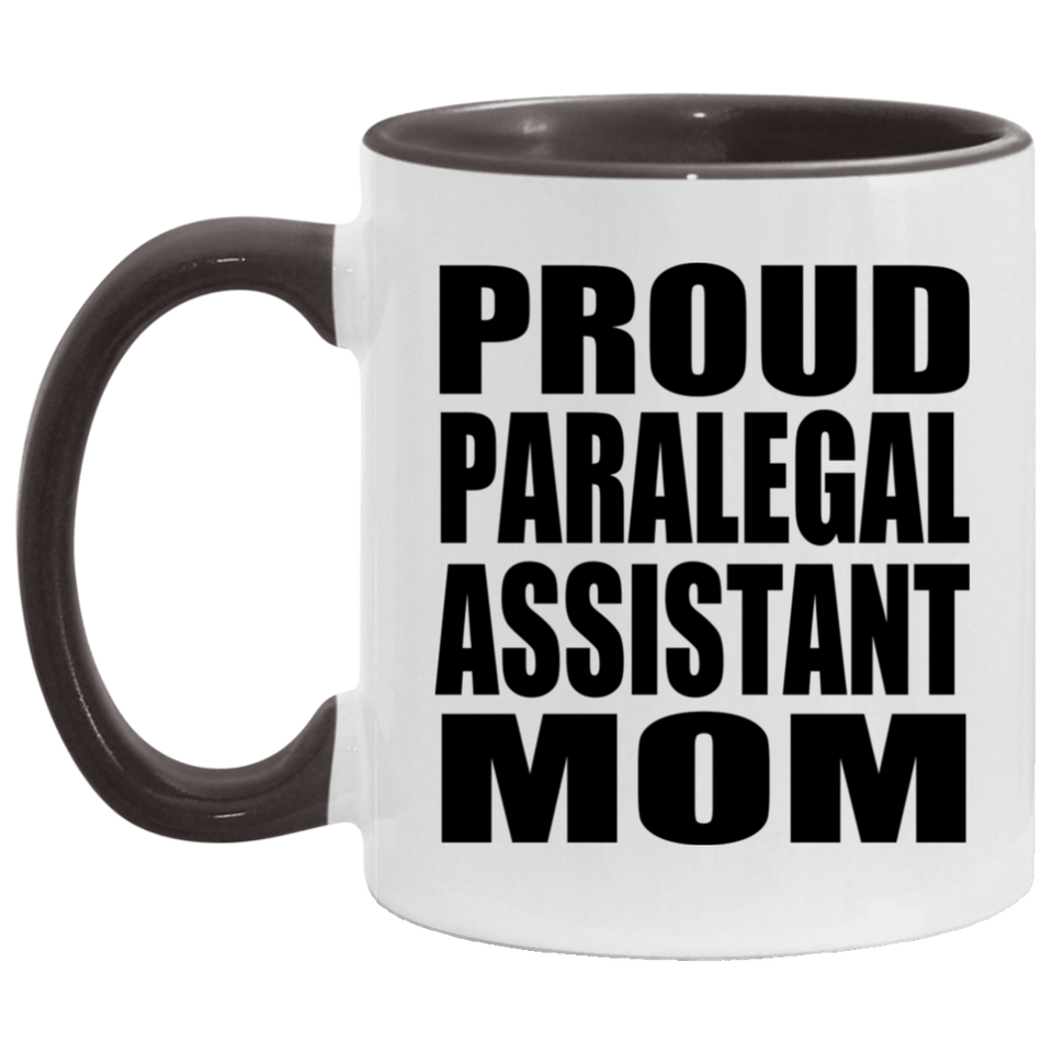 Proud Paralegal Assistant Mom - 11oz Accent Mug Black