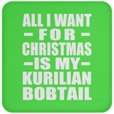 All I Want For Christmas Is My Kurilian Bobtail - Coaster