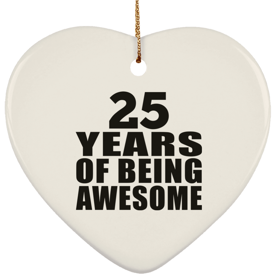 25th Birthday 25 Years Of Being Awesome - Heart Ornament