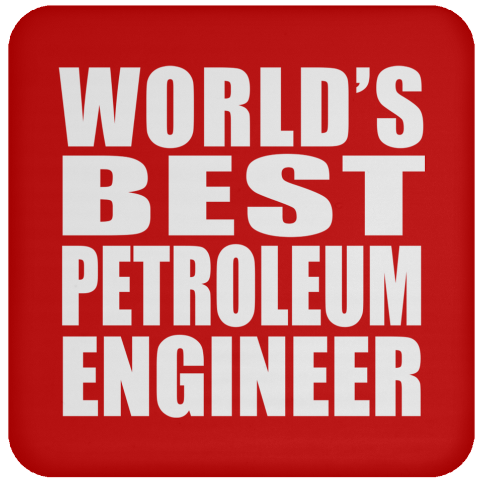 World's Best Petroleum Engineer - Drink Coaster