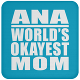 Ana World's Okayest Mom - Drink Coaster