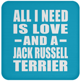 All I Need Is Love And A Jack Russell Terrier - Drink Coaster
