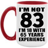 83rd Birthday I'm Not 83 I'm 18 With 65 Years Experience - 15oz Accent Mug Red