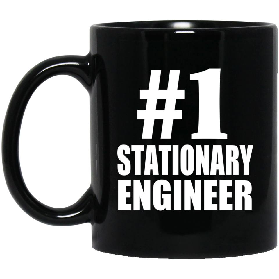 Number One #1 Stationary Engineer - 11 Oz Coffee Mug Black