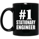 Number One #1 Stationary Engineer - 11 Oz Coffee Mug Black