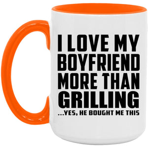 I Love My Boyfriend More Than Grilling - 15oz Accent Mug Orange