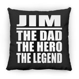 Jim The Dad The Hero The Legend - Throw Pillow Black
