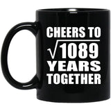 33rd Anniversary Cheers To Square Root of 1089 Years Together - 11oz Coffee Mug Black
