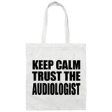 Keep Calm and Trust The Audiologist - Tote Bag White