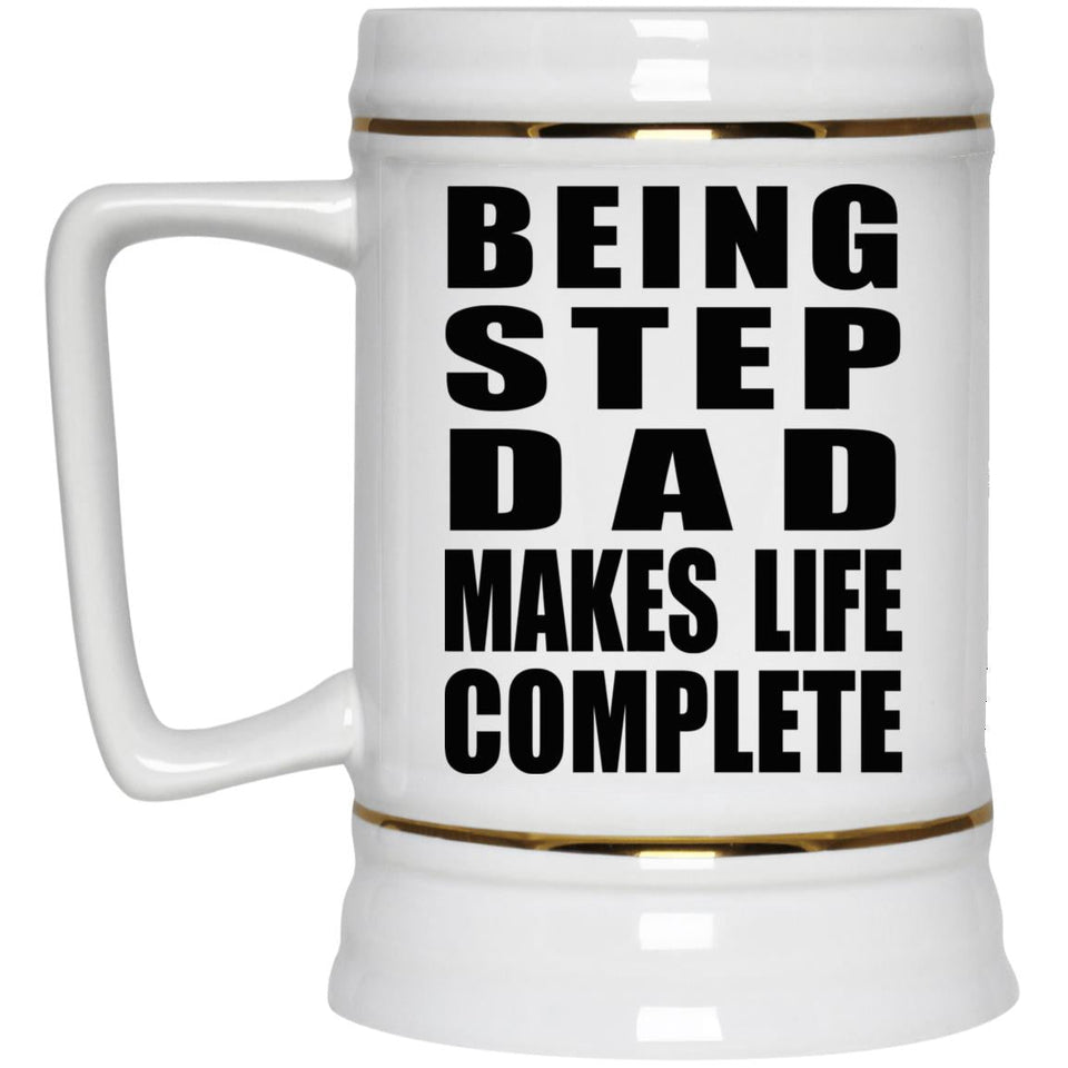 Being Step Dad Makes Life Complete - Beer Stein