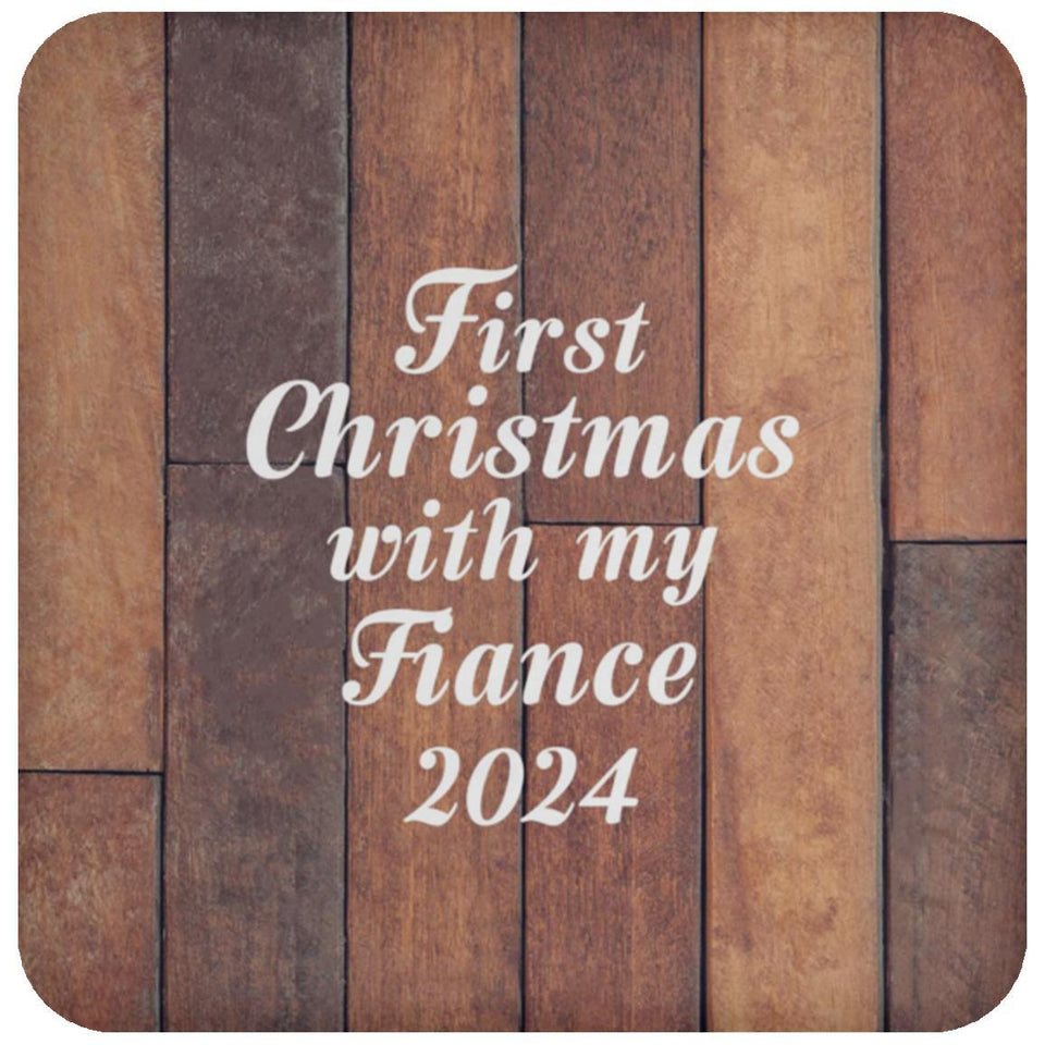 First Christmas With My Fiance 2024 - Drink Coaster E