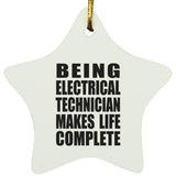 Being Electrical Technician Makes Life Complete - Star Ornament
