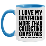 I Love My Boyfriend More Than Collecting Crystals - 11oz Accent Mug Blue
