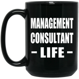 Management Consultant Life - 15oz Coffee Mug Black